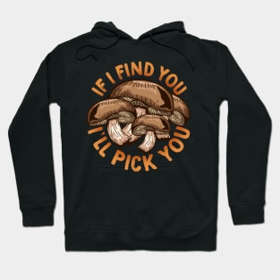 Mushroom Hunting graphic for every Shiitake Lover Hoodie